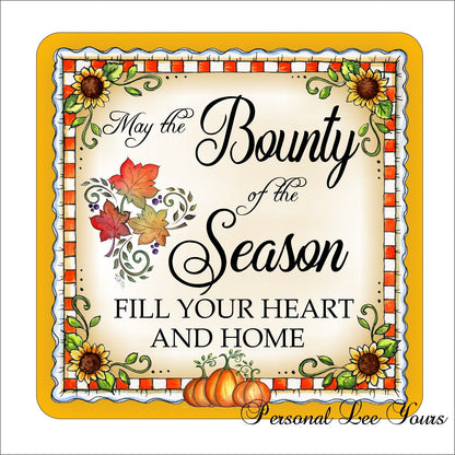 Fall Wreath Sign * Bounty Of The Season * 3 Sizes * Lightweight Metal