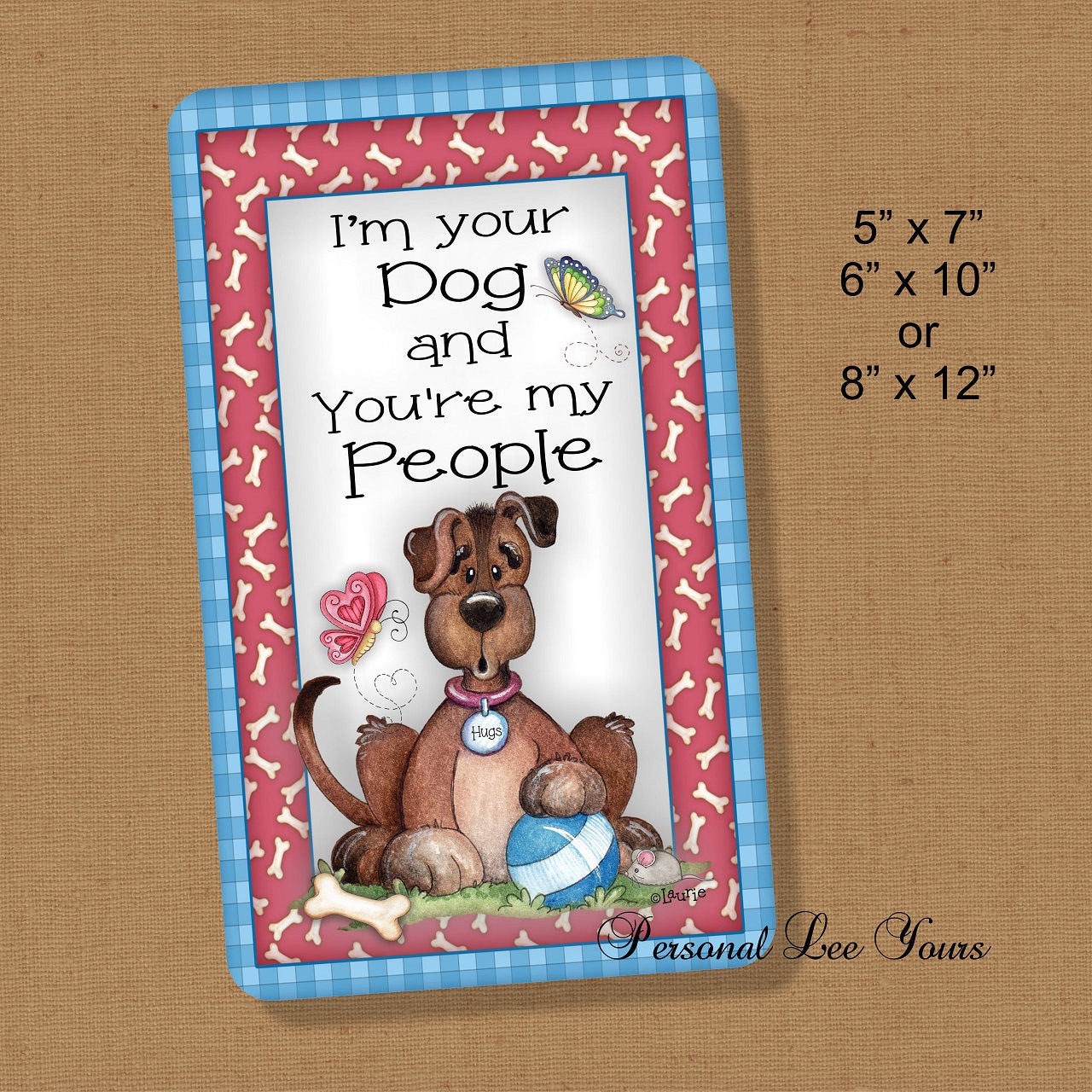 Metal Wreath Sign * I'm Your Dog * 3 Sizes * Lightweight