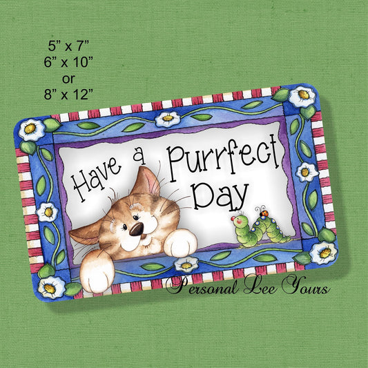 Wreath Signs * Have A Purrfect Day * Kitten * 3 Sizes * Lightweight Metal