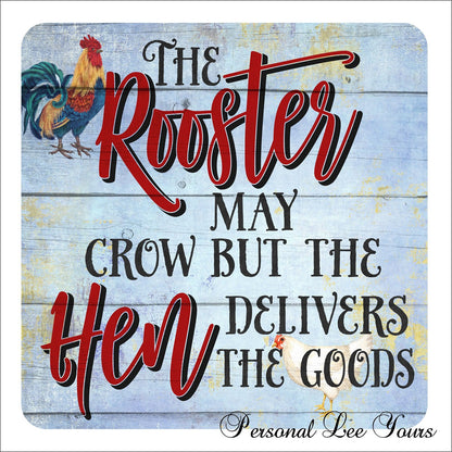 Metal Wreath Sign * The Rooster May Crow *  3 Sizes * Lightweight