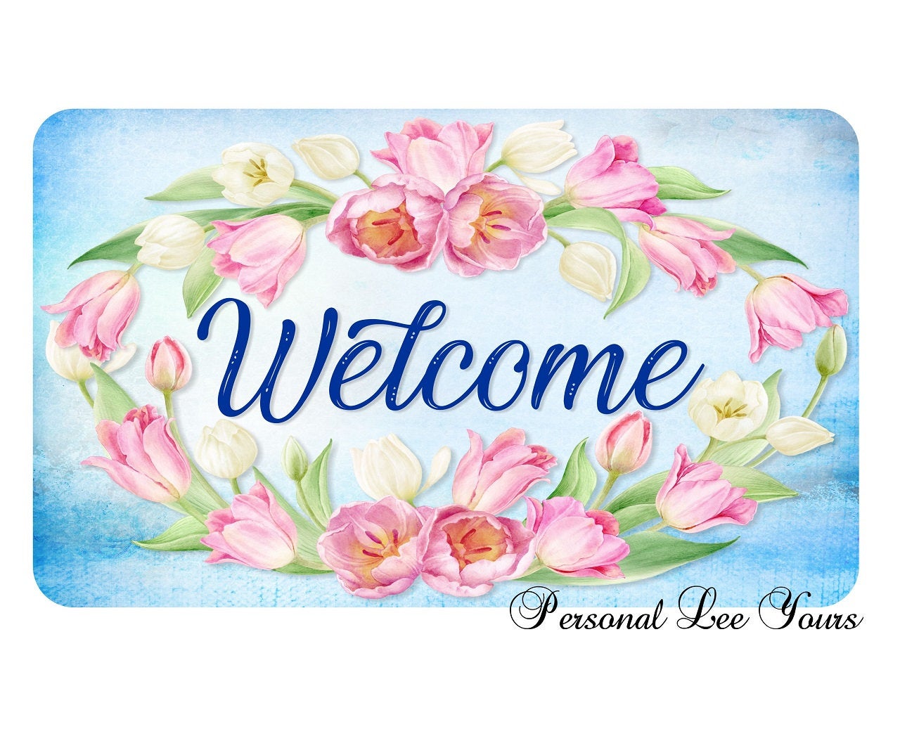 Metal Wreath Sign * Tulip Welcome * Spring * 3 Sizes * Lightweight
