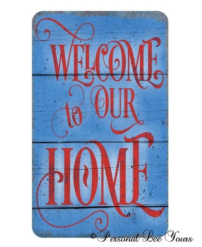 Metal Wreath Sign * Welcome To Our Home * 3 Sizes * Lightweight