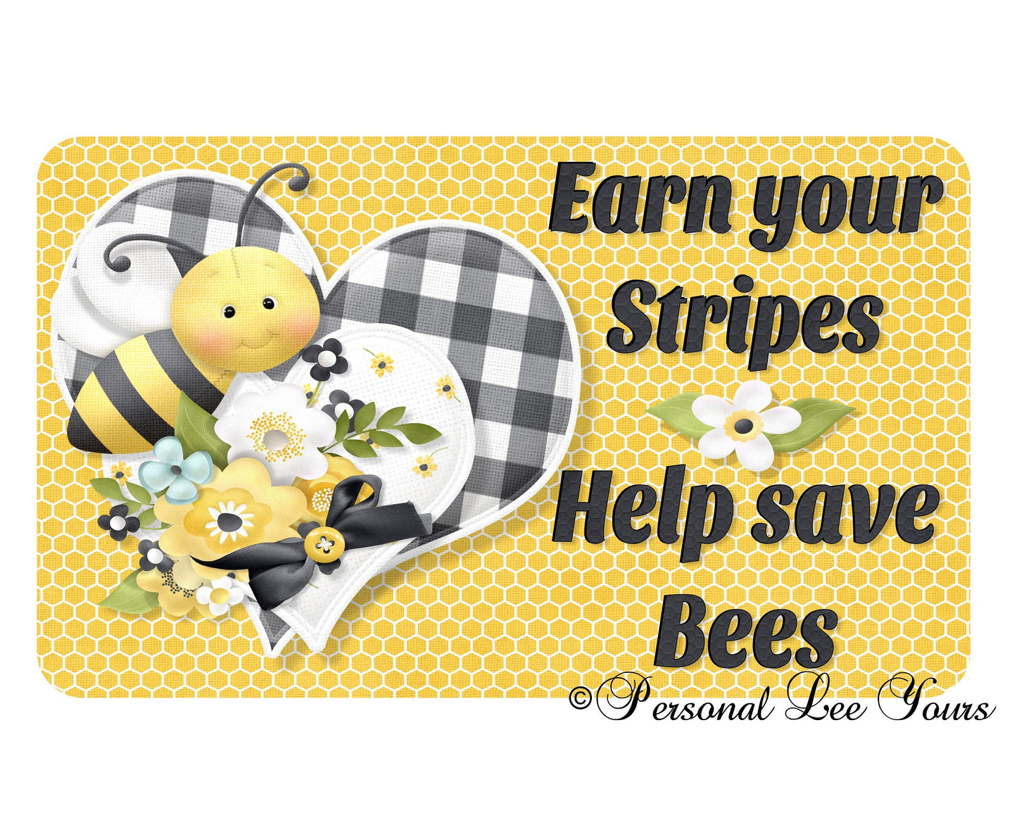 Metal Wreath Sign * Bee * Earn Your Stripes - Help Save Bees * 3 Sizes * Lightweight