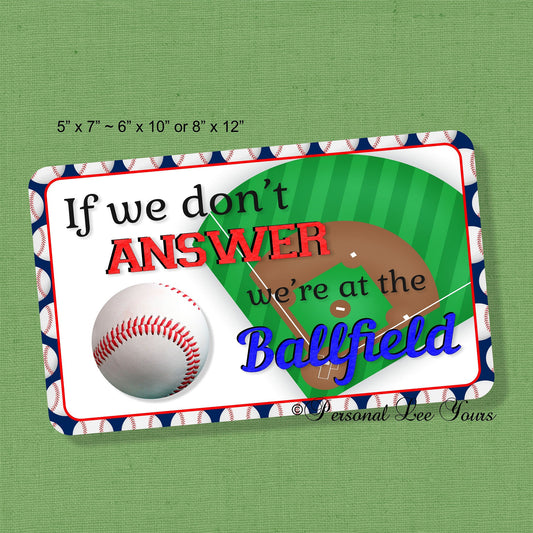 Baseball Wreath Sign * If We Don't Answer * 3 Sizes * Lightweight Metal