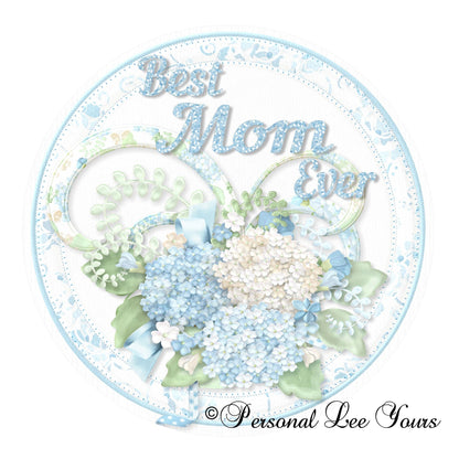 Metal Wreath Sign * Best Mom Ever * Round * Lightweight