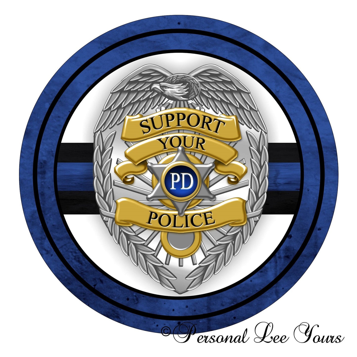 Metal Wreath Sign * Support Your Police * Round * Lightweight