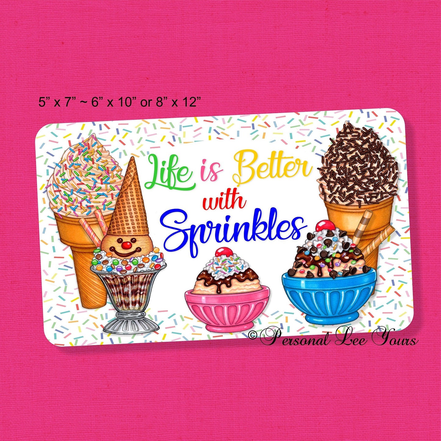 Wreath Sign * Life Is Better With Sprinkles * 3 Sizes * Lightweight Metal