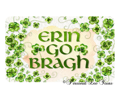 St. Patrick's Day Wreath Sign * Erin Go Bragh * Ireland Forever * 3 Sizes * Lightweight Metal