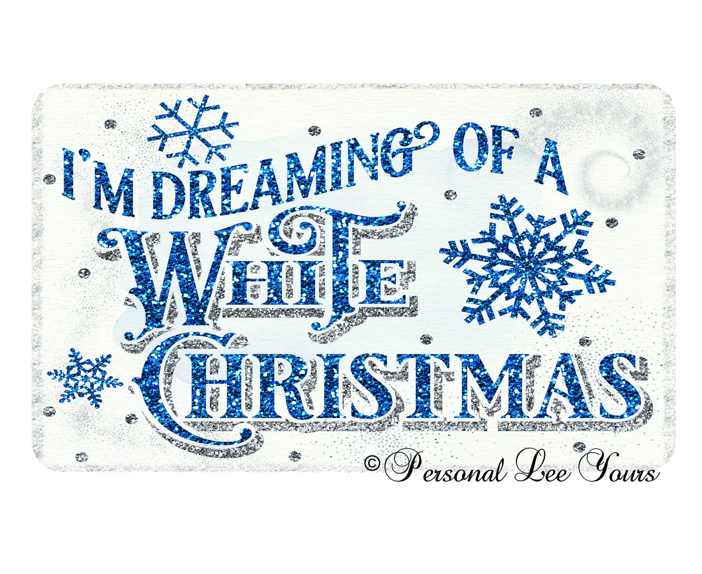 Holiday Wreath Sign * I'm Dreaming Of A White Christmas * 3 Sizes * Lightweight Metal