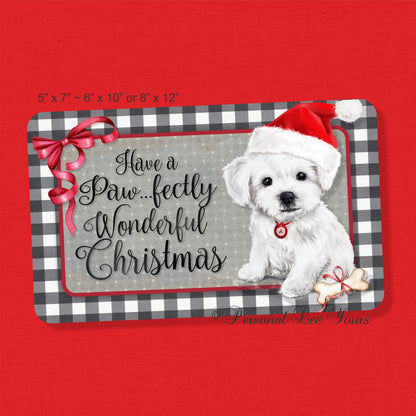 Holiday Wreath Sign * Have A Pawfectly Wonderful Christmas * 3 Sizes * Lightweight Metal