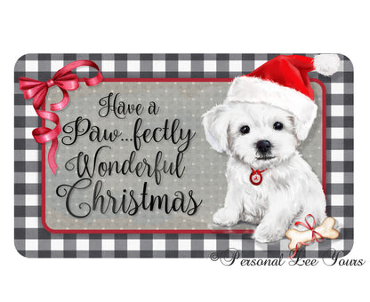 Holiday Wreath Sign * Have A Pawfectly Wonderful Christmas * 3 Sizes * Lightweight Metal