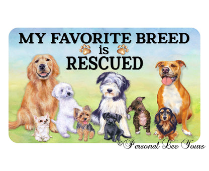 Metal Wreath Signs * My Favorite Breed Is Rescued * 3 Sizes * Lightweight