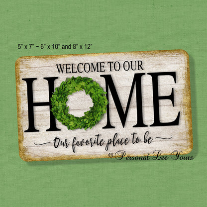 Welcome Wreath Sign * Our Favorite Place To Be * 3 Sizes * Lightweight Metal