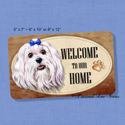 Pet Wreath Sign * Welcome * Maltese * 3 Sizes * Lightweight Metal