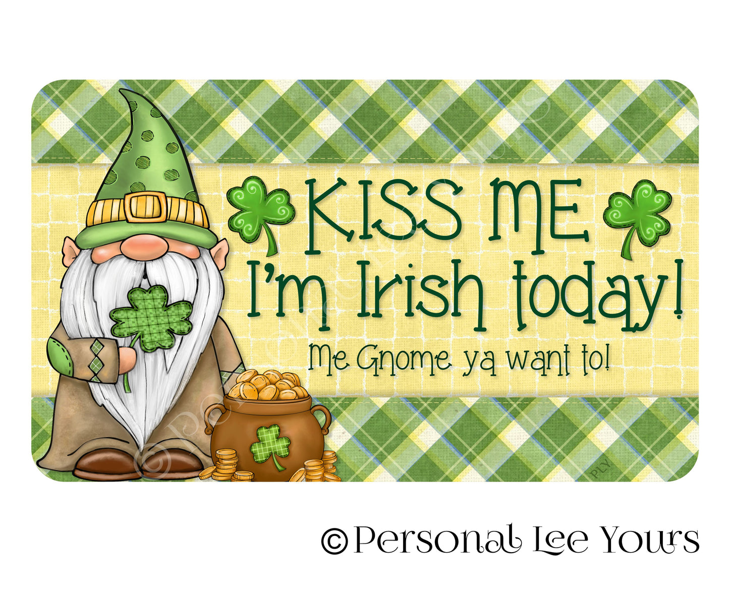 Holiday Wreath Sign * Kiss Me Gnome * St. Patrick's Day * Lightweight Metal  *3 Sizes