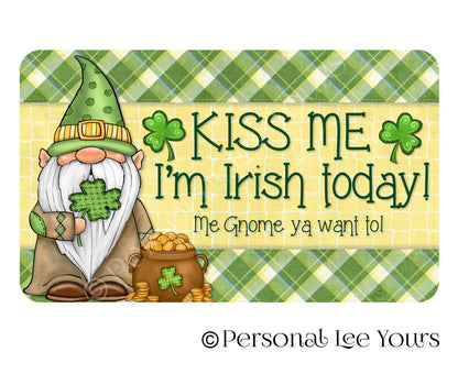 Holiday Wreath Sign * Kiss Me Gnome * St. Patrick's Day * Lightweight Metal  *3 Sizes