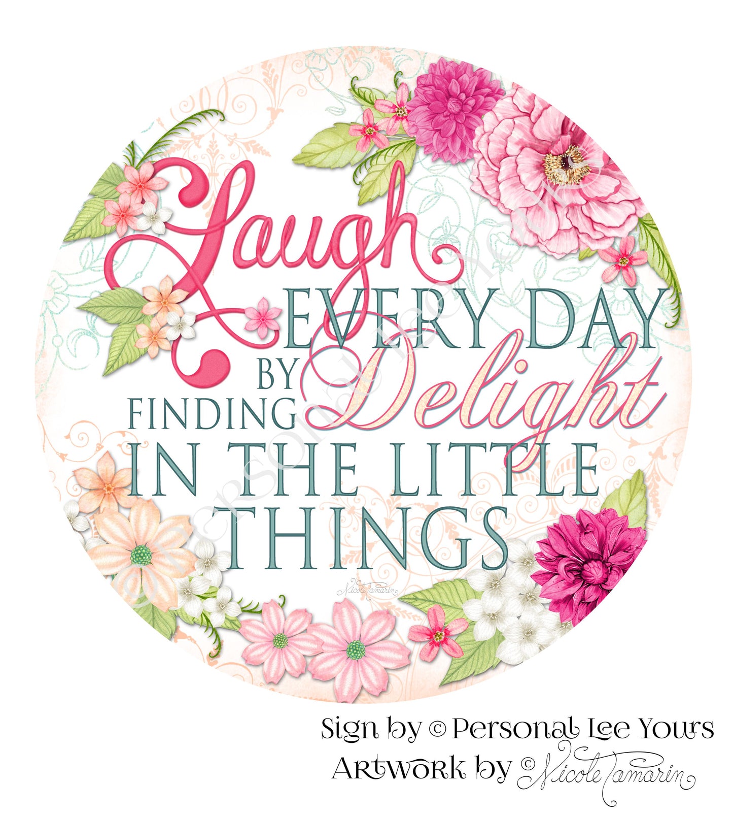 Nicole Tamarin Exclusive Sign * Laugh Every Day * Round * Lightweight Metal