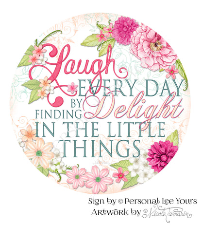 Nicole Tamarin Exclusive Sign * Laugh Every Day * Round * Lightweight Metal