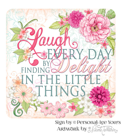 Nicole Tamarin Exclusive Sign * Laugh Every Day * Square * 3 Sizes * Lightweight Metal