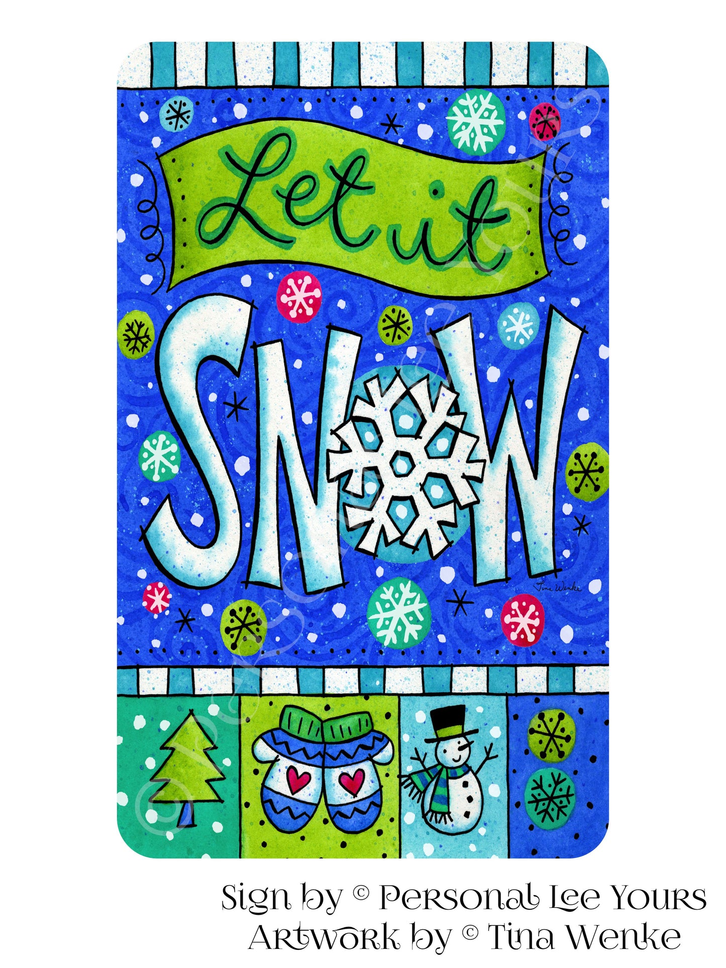 Tina Wenke Exclusive Sign * Let It Snow * Vertical * 3 Sizes * Lightweight Metal