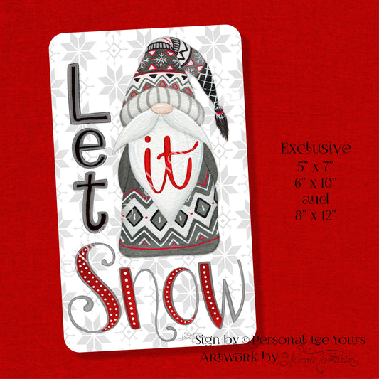 Nicole Tamarin Exclusive Sign * Nordic Gnome ~ Let It Snow * Vertical * Light Background* 3 Sizes * Lightweight Metal