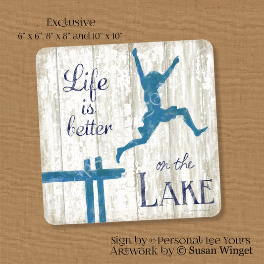 Susan Winget Exclusive Sign * Life Is Better On The Lake * 3 Sizes * Lightweight Metal