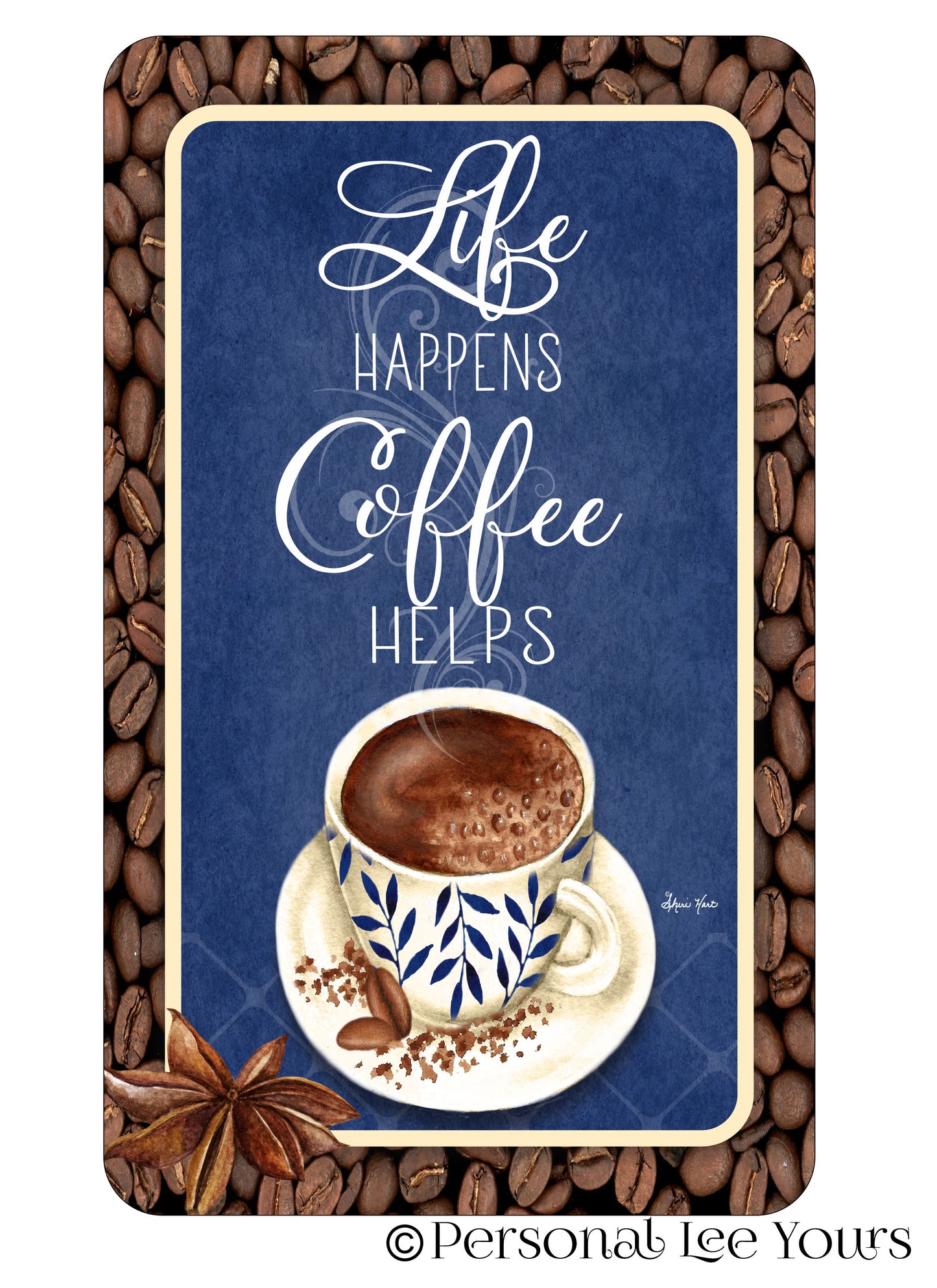 Wreath Sign * Life Happens Coffee Helps * 3 Sizes * Lightweight Metal