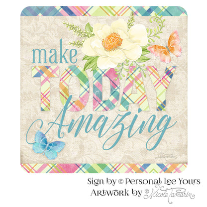 Nicole Tamarin Exclusive Sign * Bright Days * Make Today Amazing * 3 Sizes * Lightweight Metal