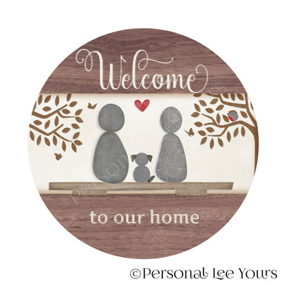 Welcome To Our Home Wreath Sign * Pebble Family of 2 with Dog * Round * Lightweight Metal