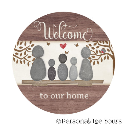 Welcome To Our Home Wreath Sign * Pebble Family of 5 * Round * Lightweight Metal