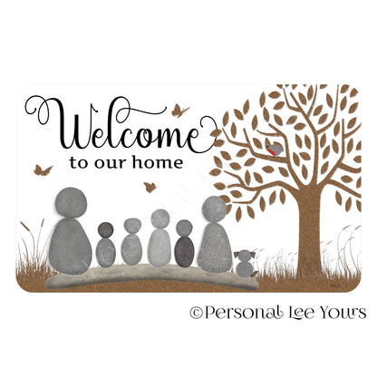 Welcome To Our Home Wreath Sign * Pebble Family of 6 with Dog * Horizontal * 3 Sizes * Lightweight Metal