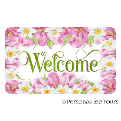 Wreath Sign * Pink Tulips and Daffodils  * 4 Sizes * Horizontal * Lightweight Metal