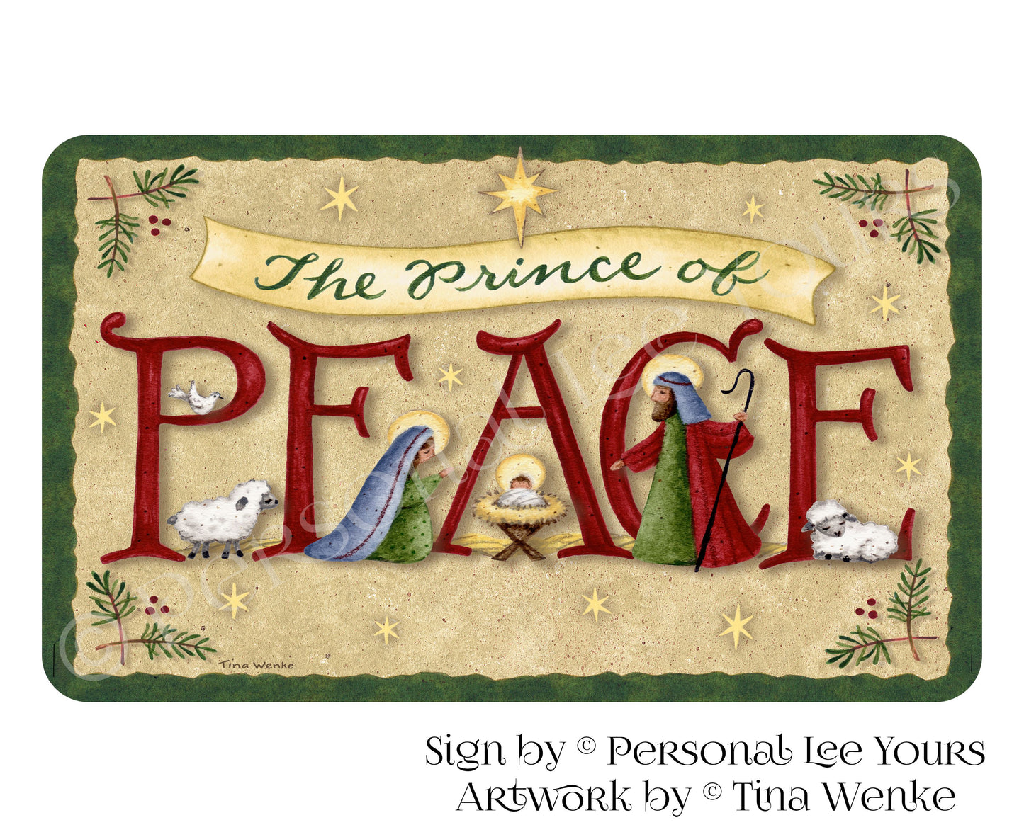 Tina Wenke Exclusive Sign * The Prince Of Peace * Horizontal * 3 Sizes * Lightweight Metal