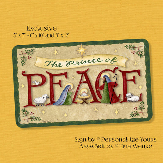 Tina Wenke Exclusive Sign * The Prince Of Peace * Horizontal * 3 Sizes * Lightweight Metal