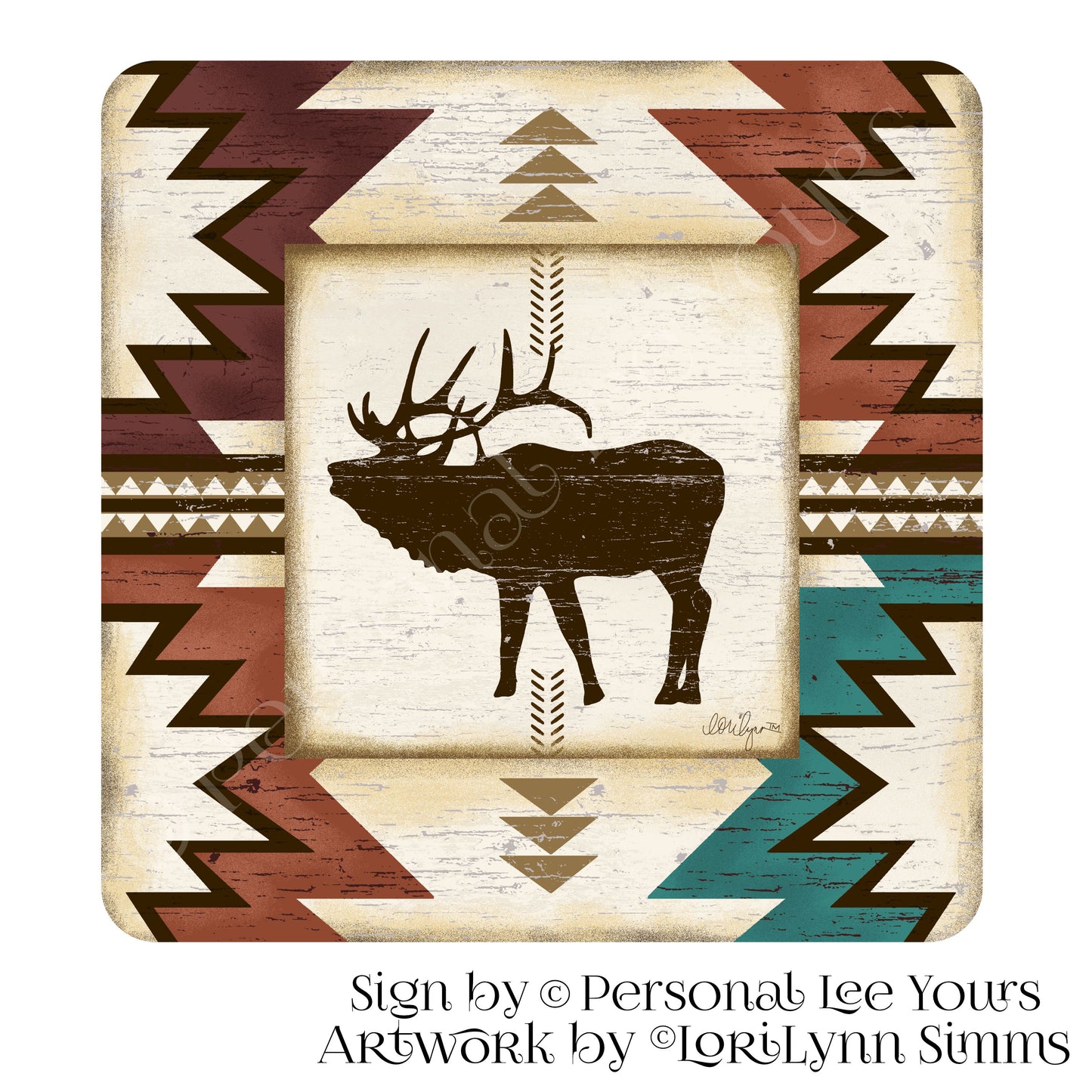 LoriLynn Simms Exclusive Sign * Rustic Elk * 3 Sizes * Lightweight Metal