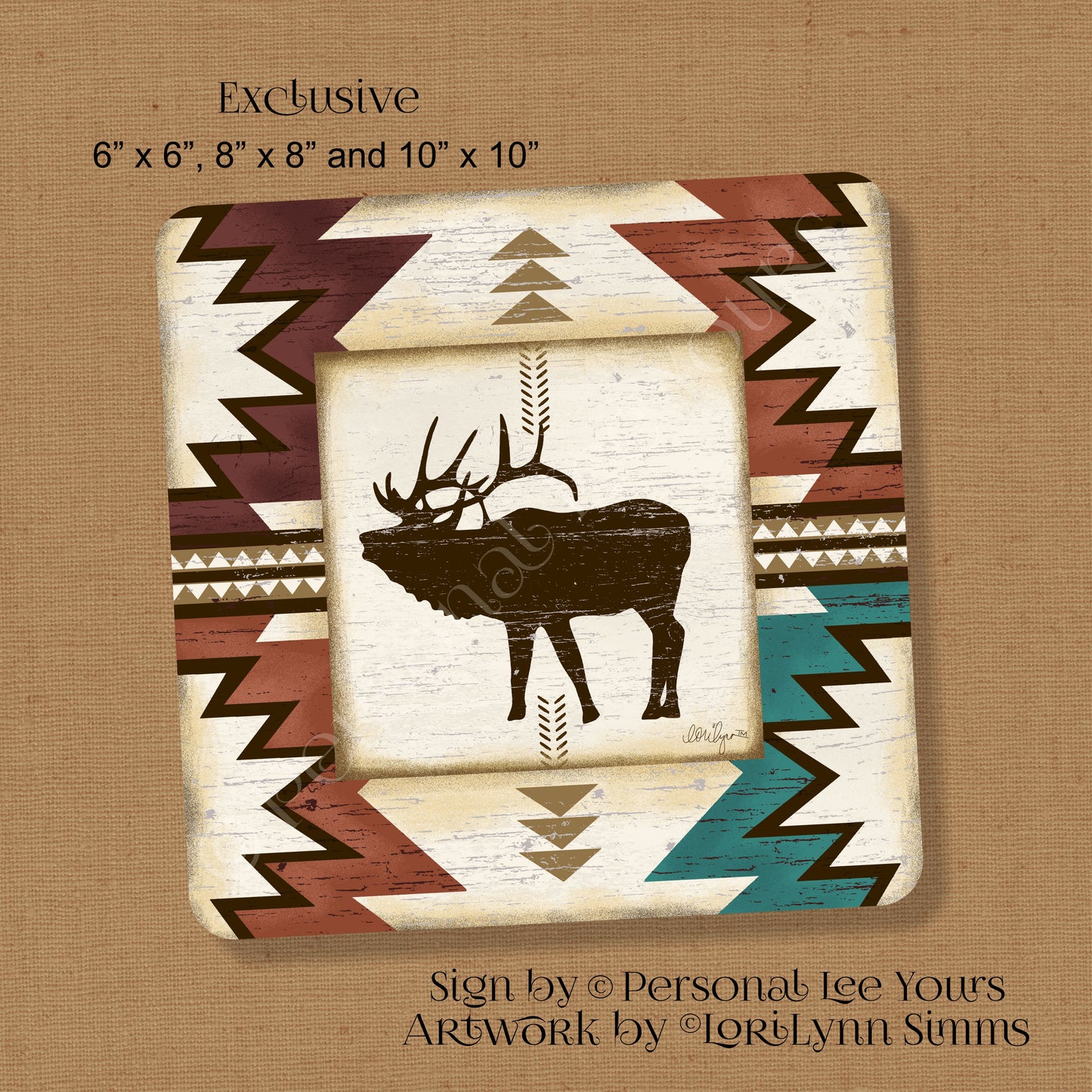 LoriLynn Simms Exclusive Sign * Rustic Elk * 3 Sizes * Lightweight Metal
