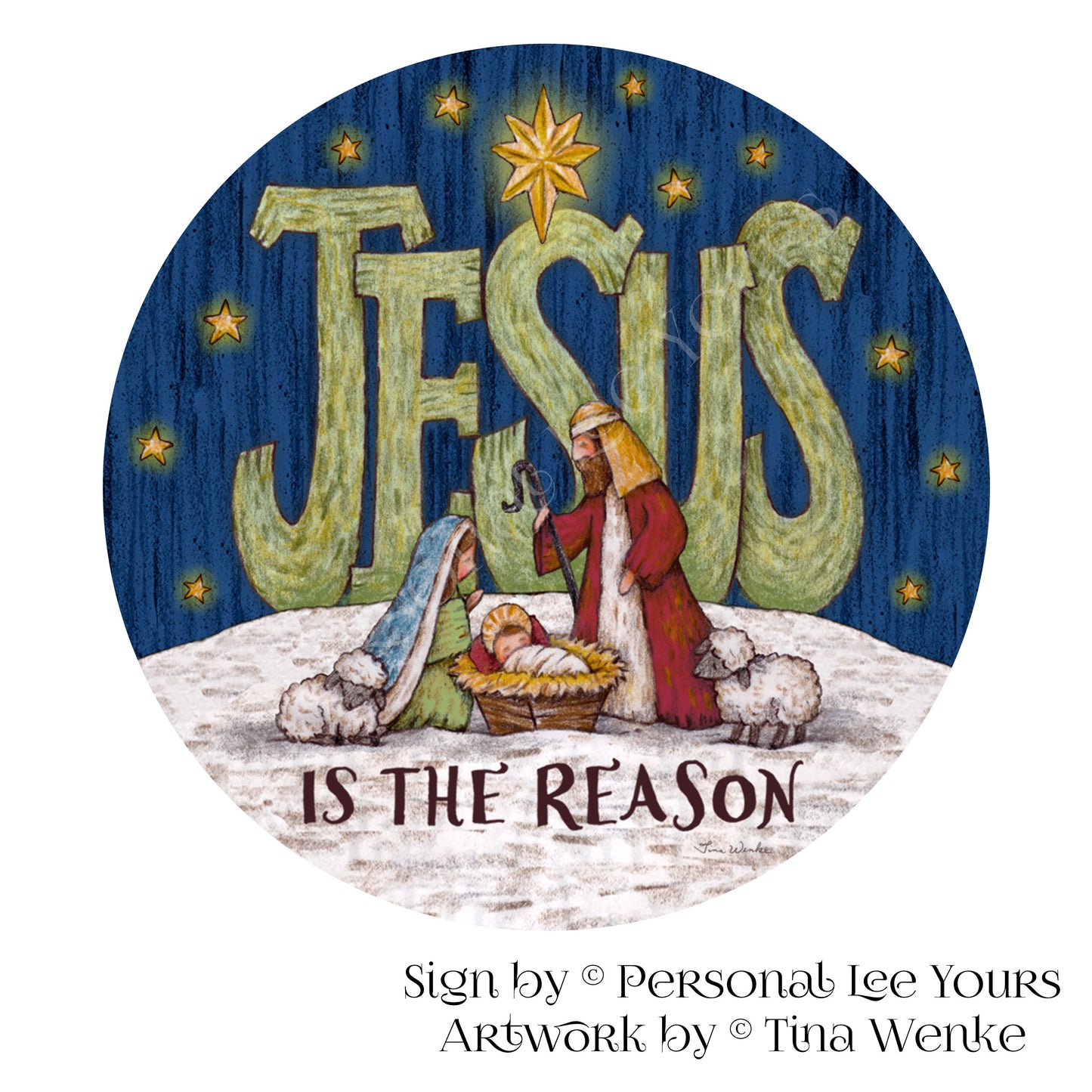 Tina Wenke Exclusive Sign * Jesus Is The Reason * Round * Lightweight Metal