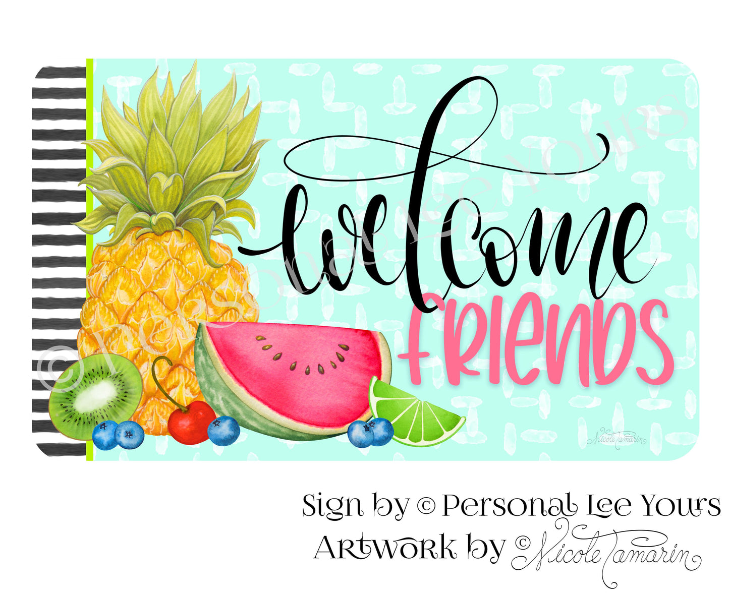 Nicole Tamarin Exclusive Sign * Welcome Friends * Summer Fruit * 3 Sizes * Lightweight Metal