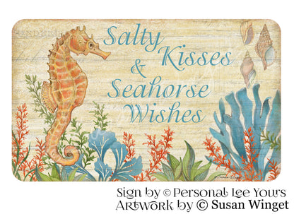 Susan Winget Exclusive Sign * Salty Kisses & Seahorse Wishes * 3 Sizes * Lightweight Metal