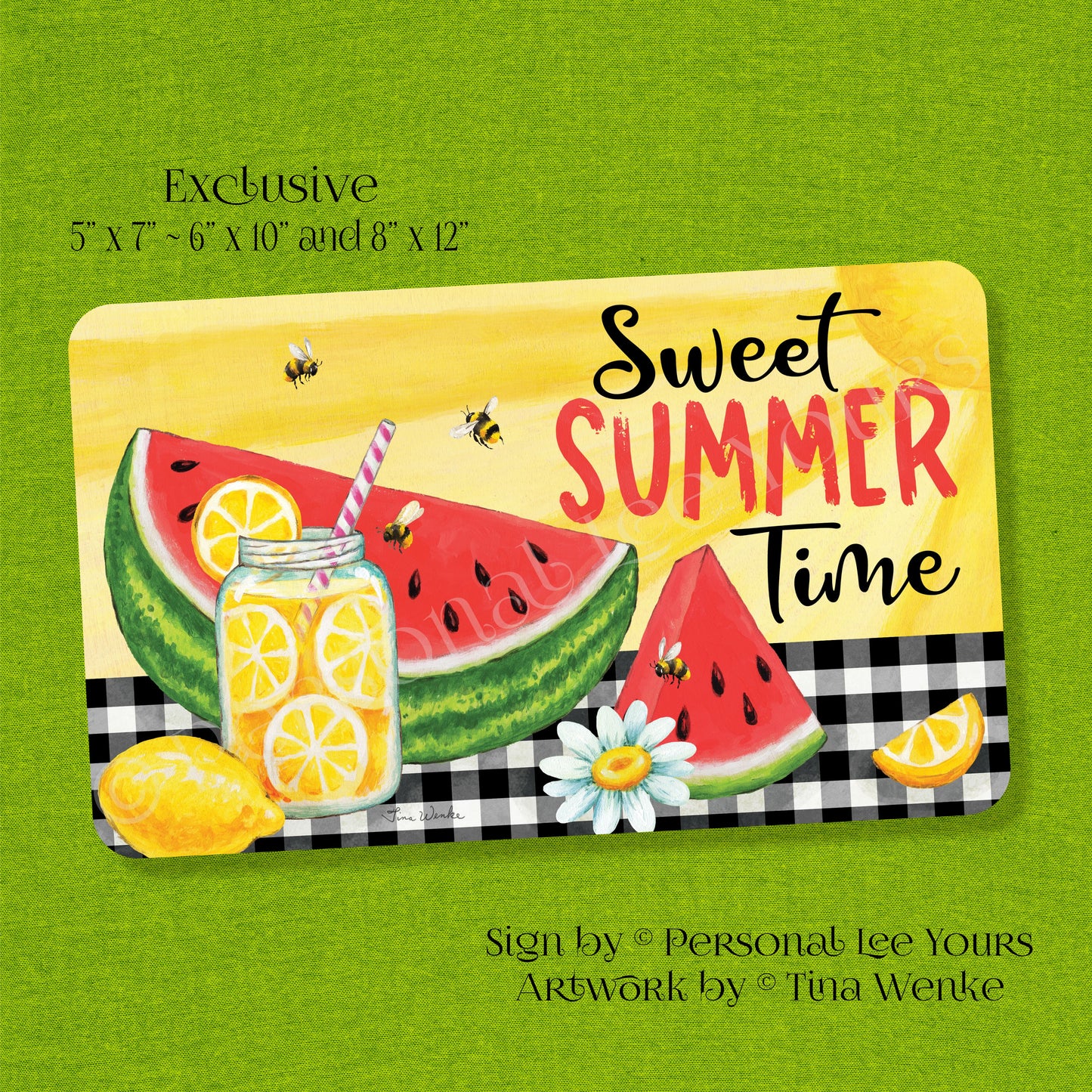 Tina Wenke Exclusive Sign * Sweet Summertime * Watermelon * Horizontal * 3 Sizes * Lightweight Metal