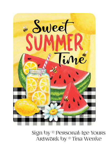 Tina Wenke Exclusive Sign * Sweet Summertime * Watermelon * Vertical * 4 Sizes * Lightweight Metal