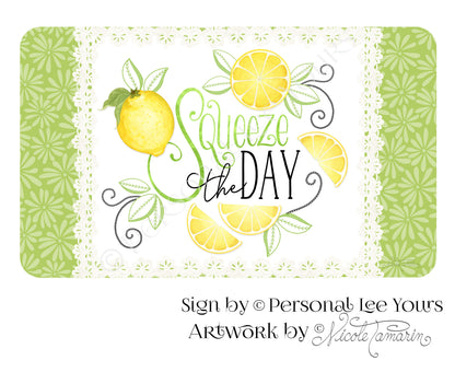 Nicole Tamarin Exclusive Sign * Squeeze The Day* 4 Sizes * Lightweight Metal