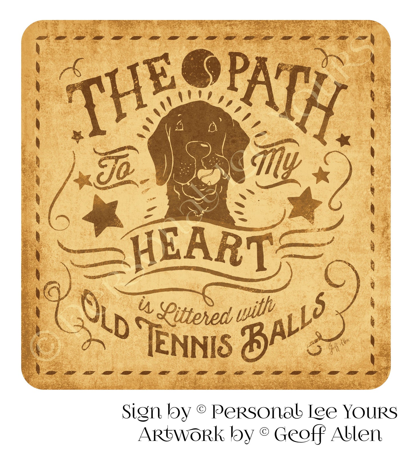 Geoff Allen Exclusive Sign * The Path To My Heart * Dog * 3 Sizes * Lightweight Metal