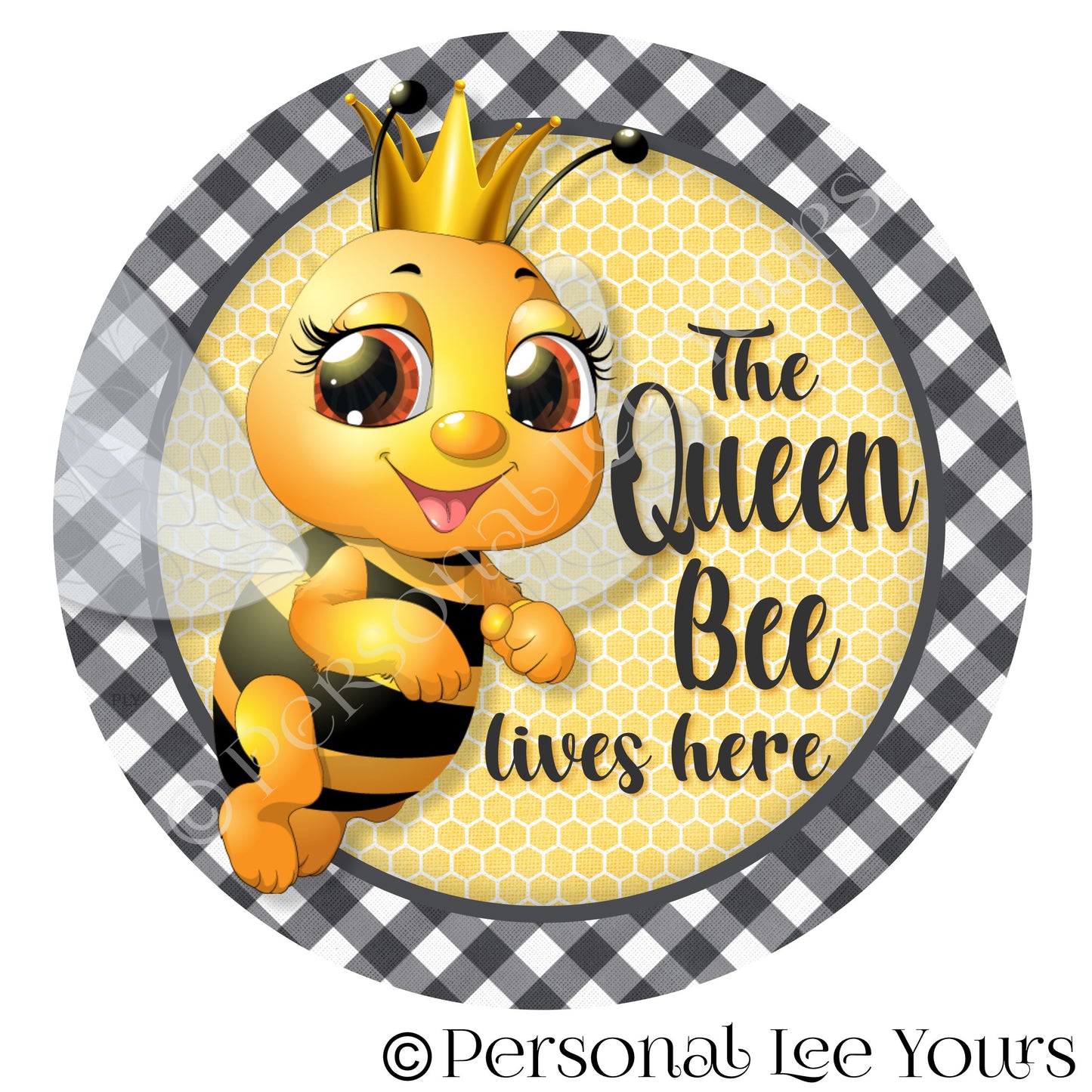 Wreath Sign * The Queen Bee Lives Here ~ Mother's Day * Gingham Trim * Round * Lightweight Metal