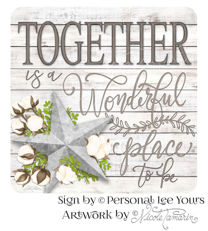 Nicole Tamarin Exclusive Sign * Together Is A Wonderful Place To Be * 3 Sizes * Lightweight Metal