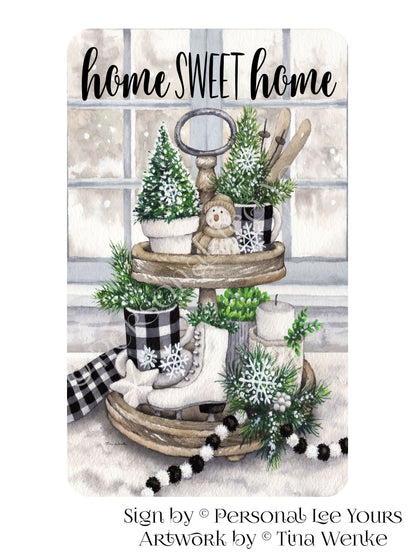 Tina Wenke Exclusive Sign * Winter Tray * Home Sweet Home * Vertical * 3 Sizes * Lightweight Metal