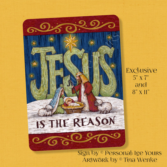 Tina Wenke Exclusive Sign * Jesus Is The Reason * Vertical * 2 Sizes * Lightweight Metal