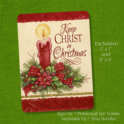 Tina Wenke Exclusive Sign * Keep Christ In Christmas * Vertical * 2 Sizes * Lightweight Metal