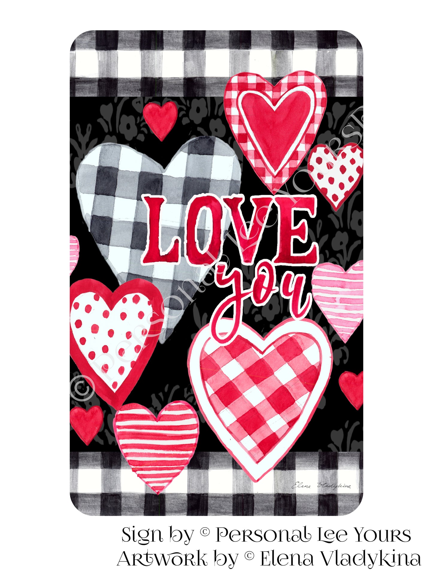 Elena Vladykina Exclusive Sign * Love You Hearts Valentine * Vertical * 3 Sizes * Lightweight Metal