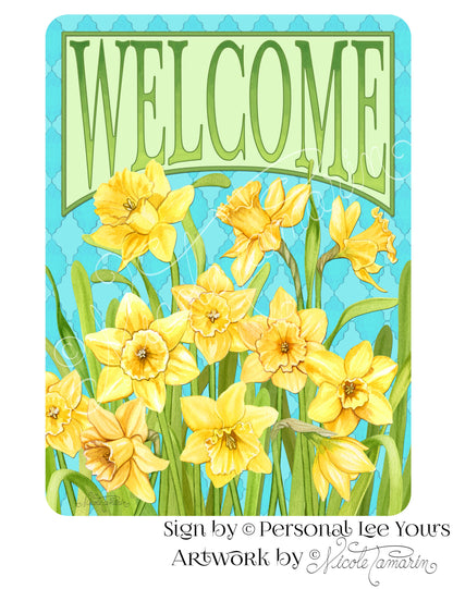 Nicole Tamarin Exclusive Sign * Welcome Daffodils * 2 Sizes * Lightweight Metal